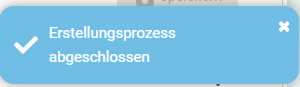 Erstellungsprozess abgeschlossen